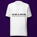 T-shirt with 'No One Is Watching' graphic print, minimalist dark streetwear