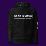 No One Is Watching Hoodie